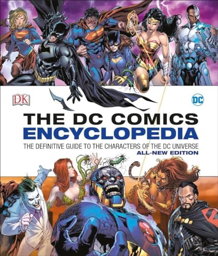 The DC Comics Encyclopedia: The Definitive Guide to the Characters